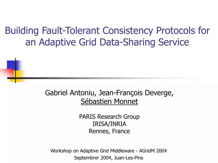 building fault tolerant consistency protocols for an adaptive grid data sharing service