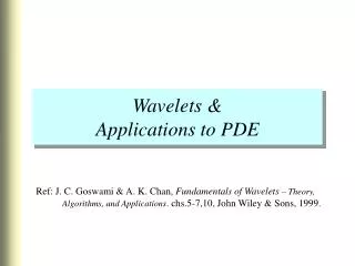 Wavelets &amp; Applications to PDE