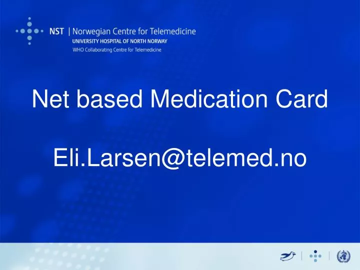 net based medication card eli larsen@telemed no
