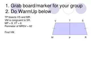 1. Grab board/marker for your group 2. Do WarmUp below