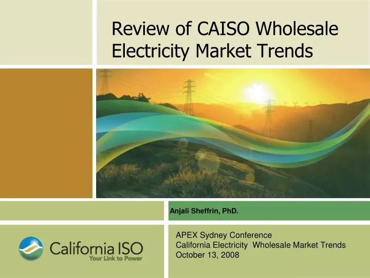review of caiso wholesale electricity market trends