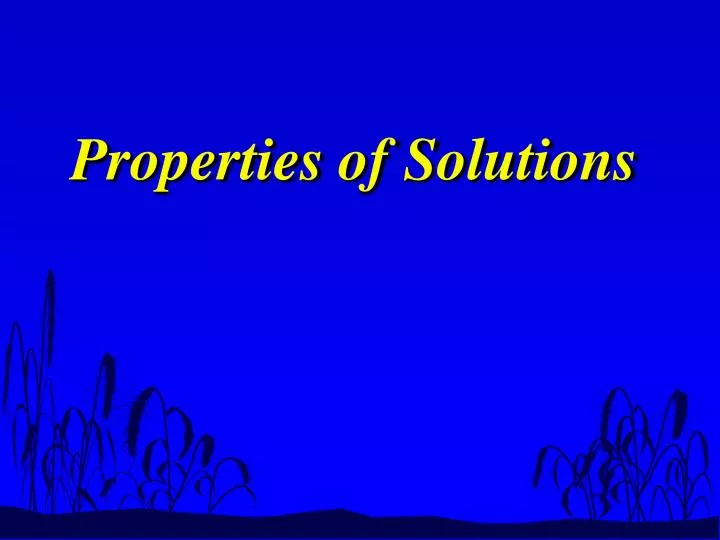 properties of solutions