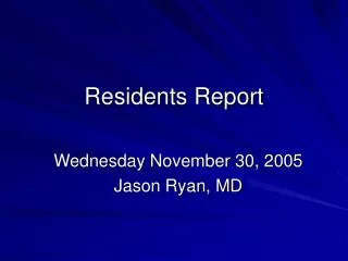 Residents Report