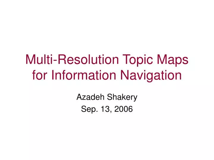 multi resolution topic maps for information navigation