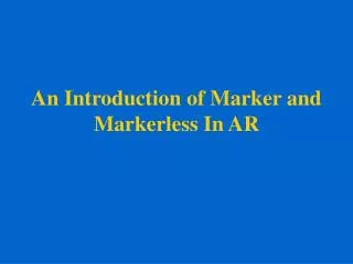 An Introduction of Marker and Markerless In AR