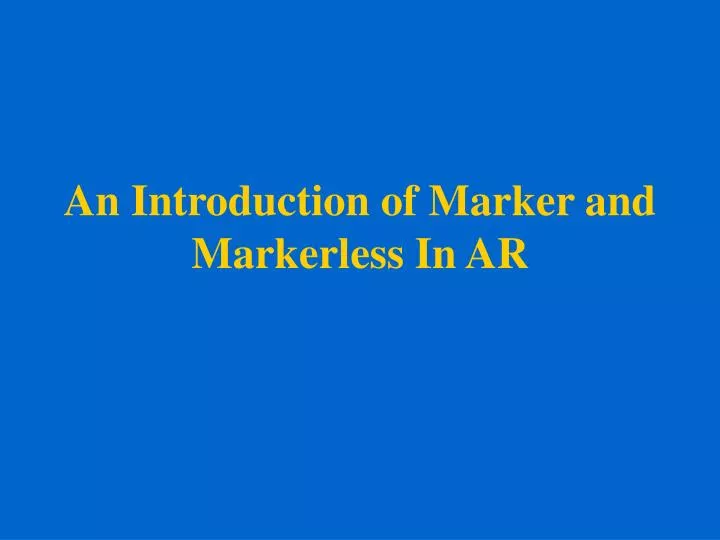 an introduction of marker and markerless in ar