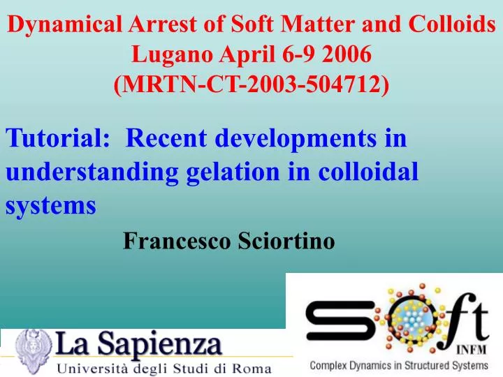 dynamical arrest of soft matter and colloids lugano april 6 9 2006 mrtn ct 2003 504712
