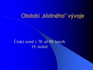 obdob klidn ho v voje