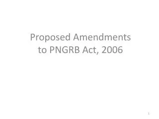 Proposed Amendments to PNGRB Act, 2006