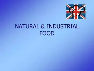 NATURAL &amp; INDUSTRIAL FOOD