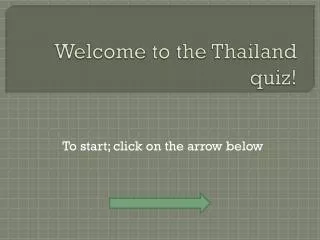 Welcome to the Thailand quiz!