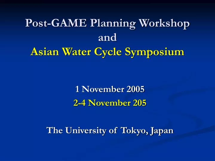 post game planning workshop and asian water cycle symposium