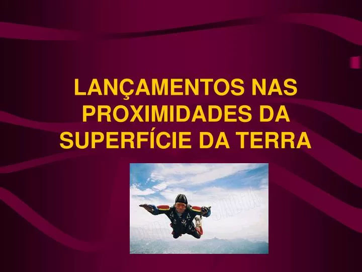 lan amentos nas proximidades da superf cie da terra