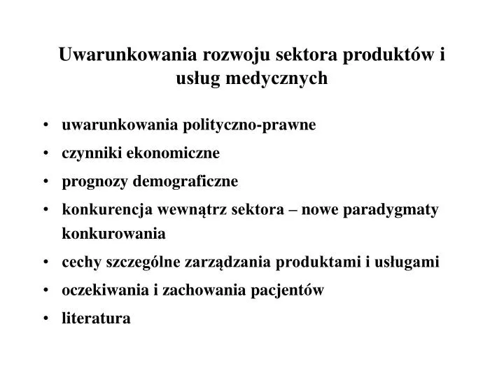 uwarunkowania rozwoju sektora produkt w i us ug medycznych