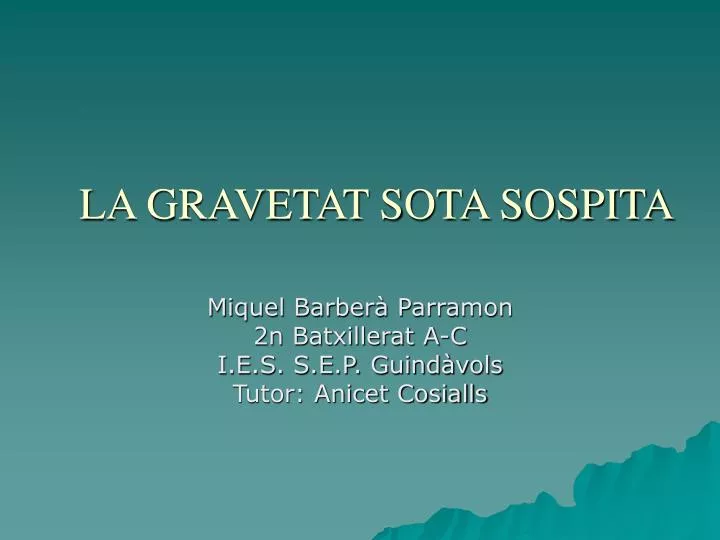 la gravetat sota sospita