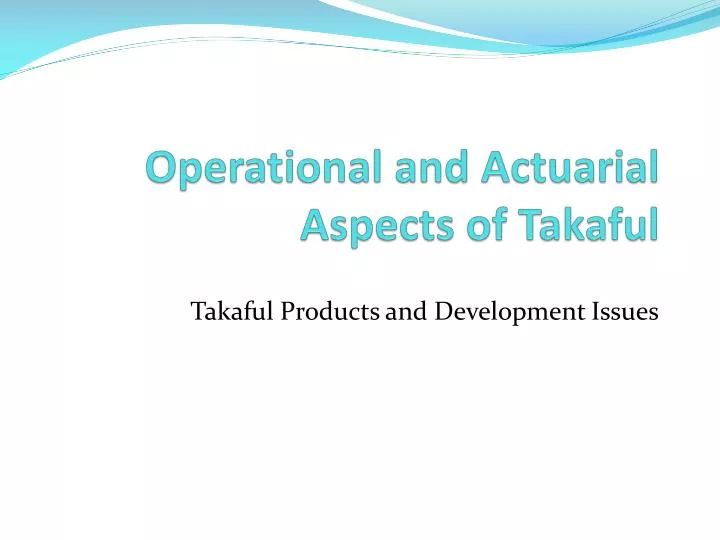 operational and actuarial aspects of takaful