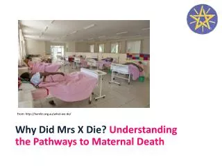Why Did Mrs X Die? Understanding the Pathways to Maternal Death