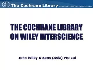 the cochrane library on wiley interscience