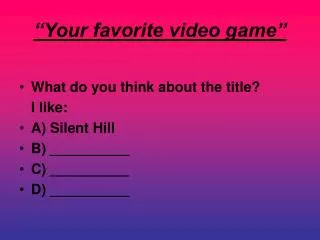 “Your favorite video game”