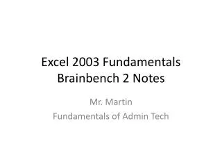 Excel 2003 Fundamentals Brainbench 2 Notes