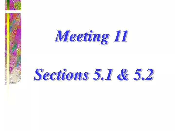 meeting 11 sections 5 1 5 2