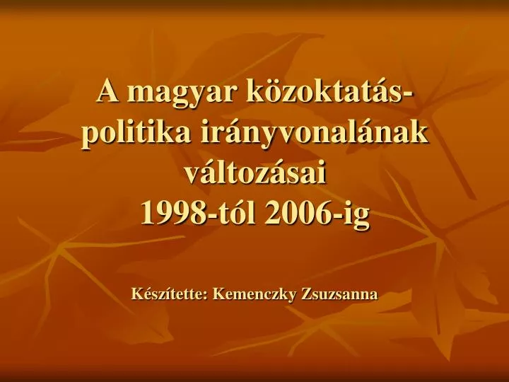 a magyar k zoktat s politika ir nyvonal nak v ltoz sai 1998 t l 2006 ig