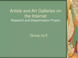 Artists and Art Galleries on the Internet Research and Dissemination Project