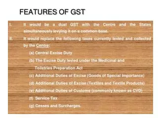 FEATURES OF GST