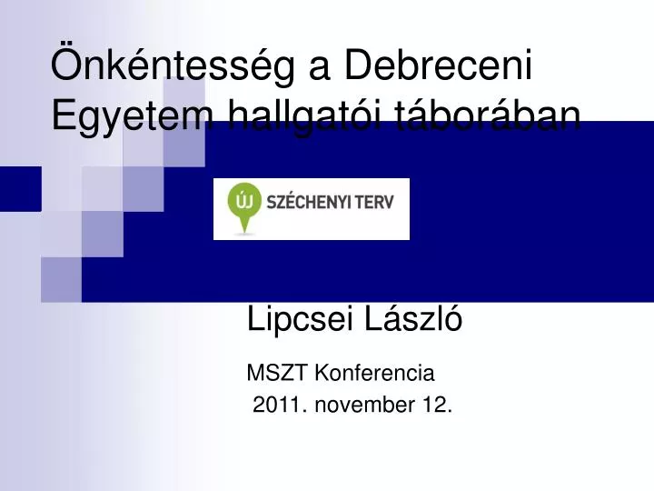 nk ntess g a debreceni egyetem hallgat i t bor ban lipcsei l szl mszt konferencia 2011 november 12