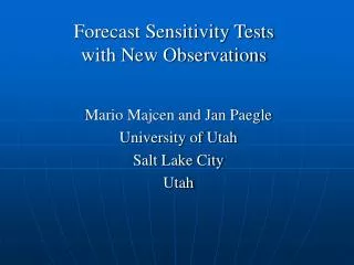 Forecast Sensitivity Tests with New Observations