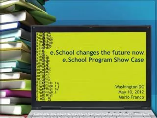 e.School changes the future now e.School Program Show Case