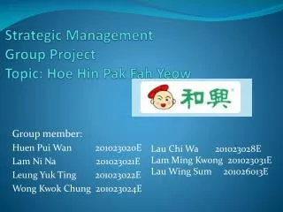 Strategic Management Group Project Topic: Hoe Hin Pak Fah Yeow