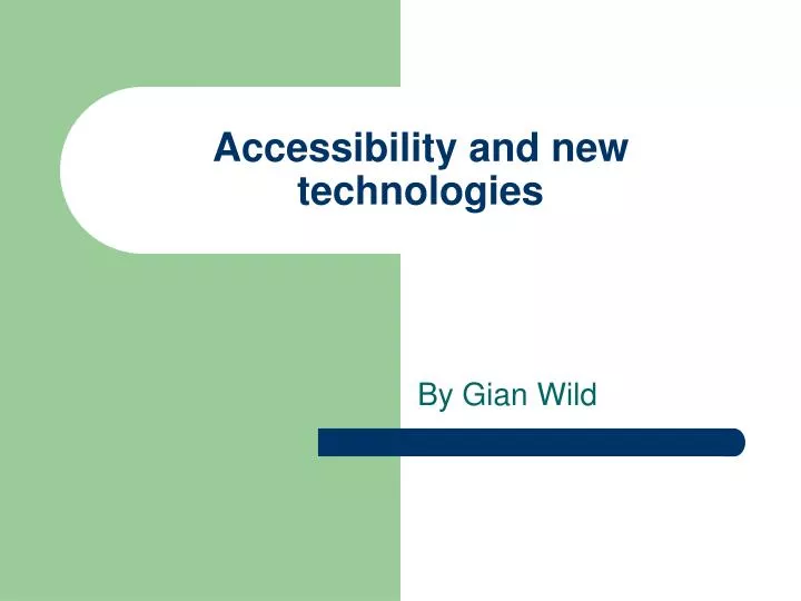 accessibility and new technologies