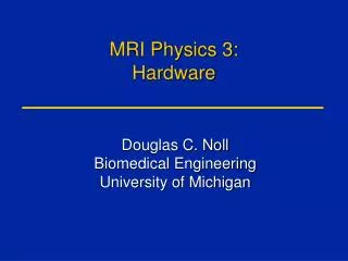 MRI Physics 3: Hardware