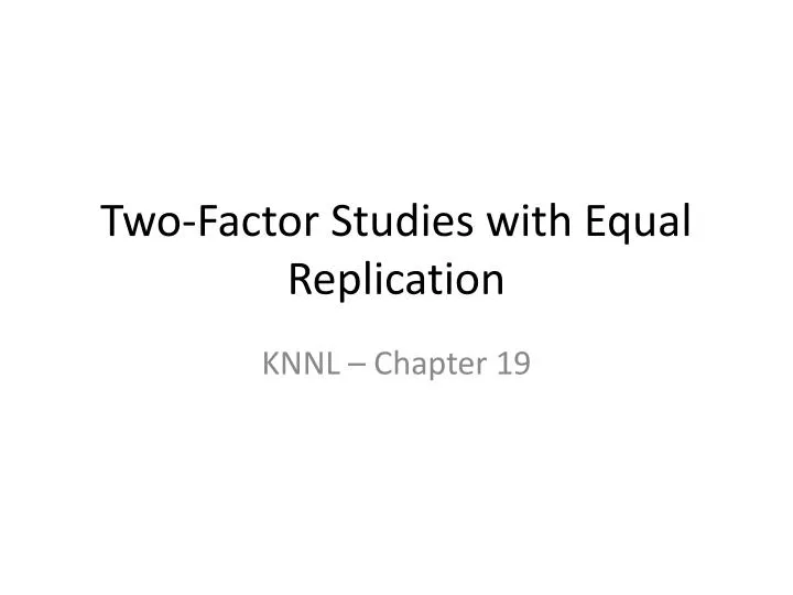 two factor studies with equal replication