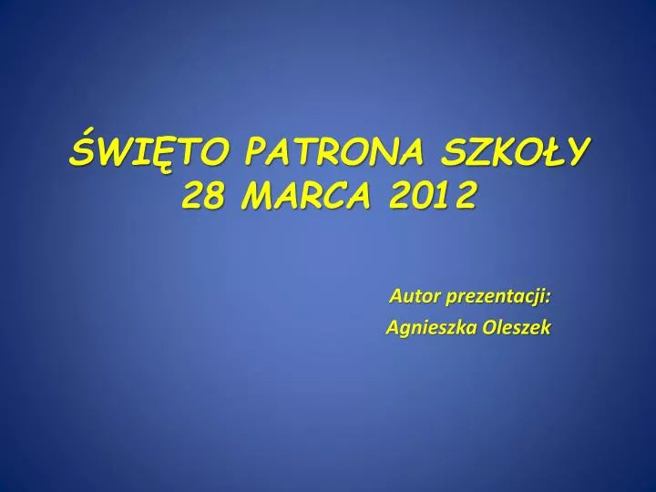wi to patrona szko y 28 marca 2012