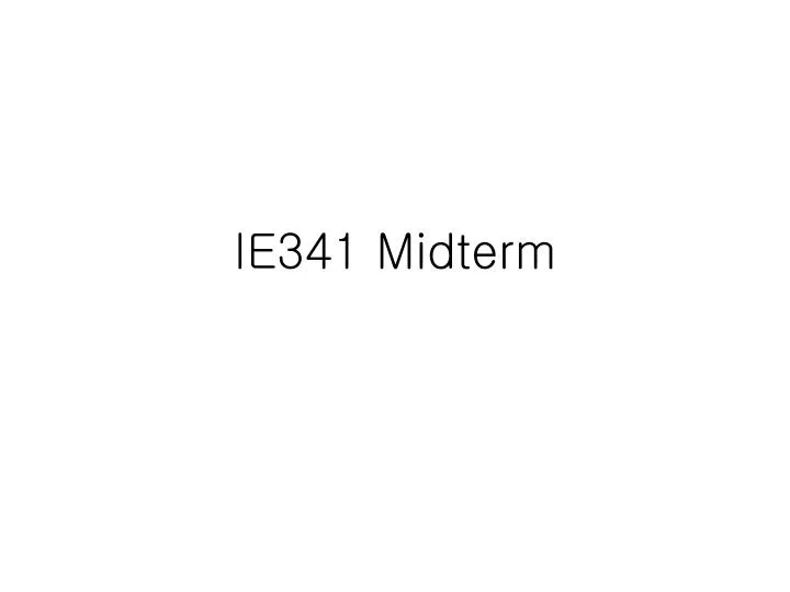 ie341 midterm