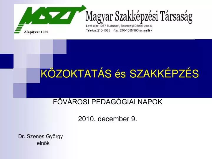 k zoktat s s szakk pz s f v rosi pedag giai napok 2010 december 9 dr szenes gy rgy eln k