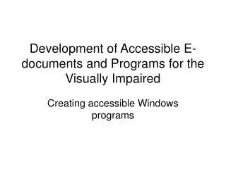 Development of Accessible E-documents and Programs for the Visually Impaired