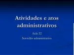 PPT - Atividades E Atos Administrativos PowerPoint Presentation, Free ...