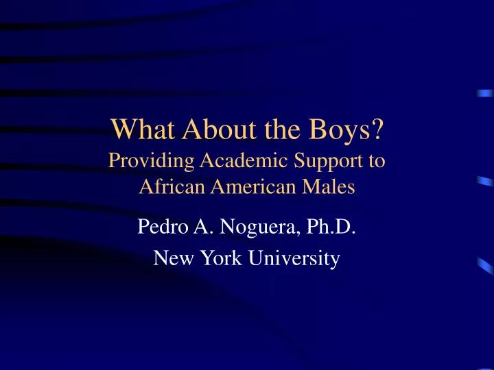 what about the boys providing academic support to african american males