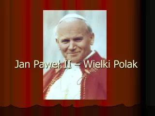 jan pawe ii wielki polak