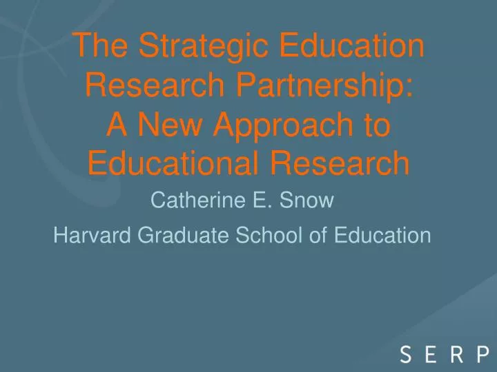 the strategic education research partnership a new approach to educational research