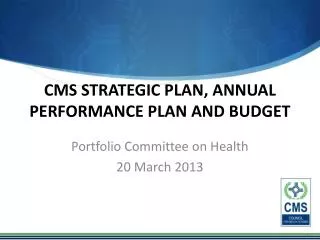 CMS Strategic plan, annual performance plan and budget