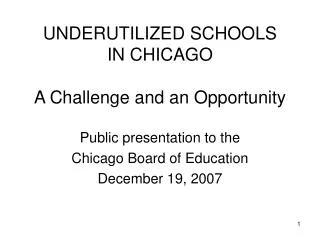 UNDERUTILIZED SCHOOLS IN CHICAGO A Challenge and an Opportunity