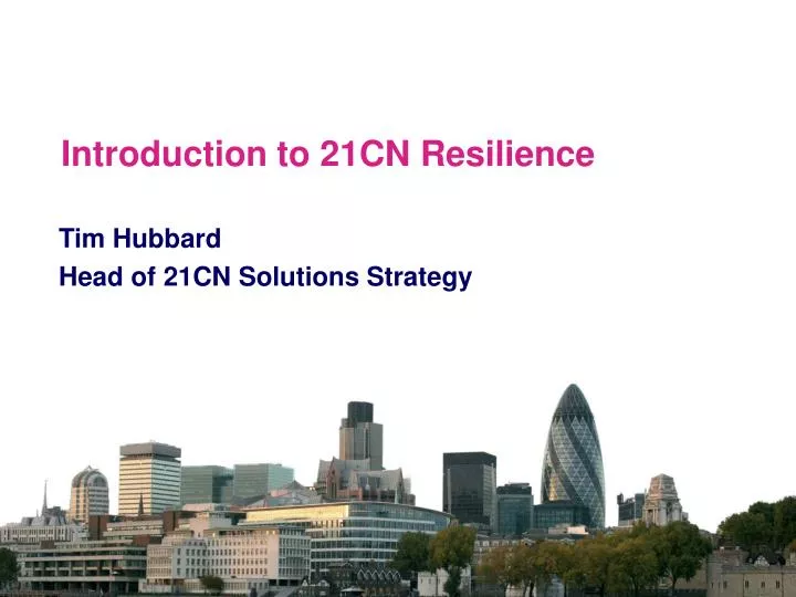 introduction to 21cn resilience