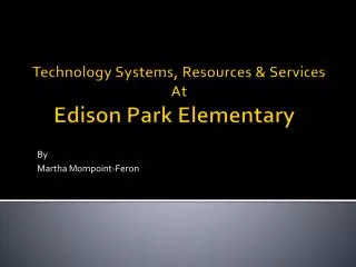 Technology Systems, Resources &amp; Services At Edison Park Elementary
