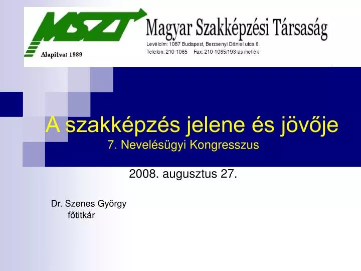 a szakk pz s jelene s j v je 7 nevel s gyi kongresszus 2008 augusztus 27 dr szenes gy rgy f titk r