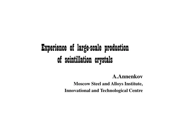 experience of large scale production of scintillation crystals