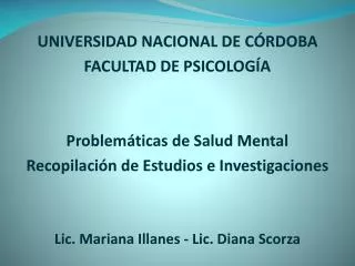 UNIVERSIDAD NACIONAL DE CÓRDOBA FACULTAD DE PSICOLOGÍA Problemáticas de Salud Mental